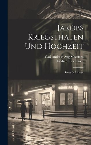 Cover image for Jakobs Kriegsthaten Und Hochzeit