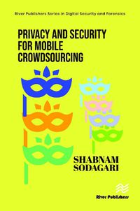 Cover image for Privacy and Security for Mobile Crowdsourcing