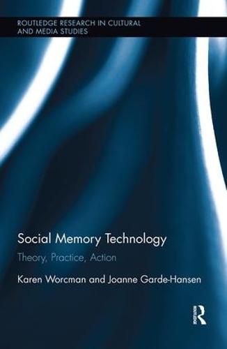 Cover image for Social Memory Technology: Theory, Practice, Action