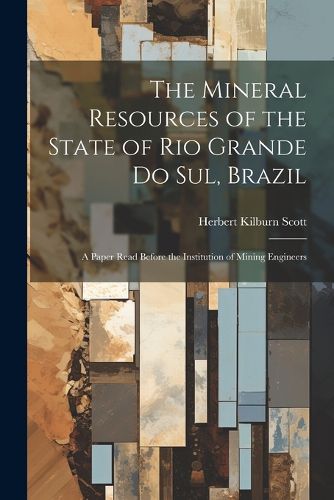 Cover image for The Mineral Resources of the State of Rio Grande Do Sul, Brazil