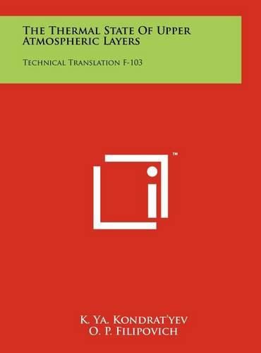 Cover image for The Thermal State of Upper Atmospheric Layers: Technical Translation F-103