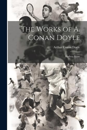 The Works of A. Conan Doyle