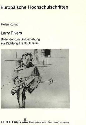 Larry Rivers: Bildende Kunst in Beziehung Zur Dichtung Frank O'Haras