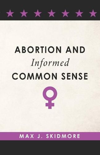 Cover image for Abortion and Informed Common Sense