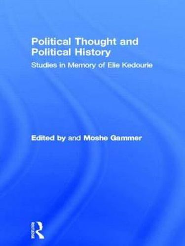 Cover image for Political Thought and Political History: Studies in Memory of Elie Kedourie