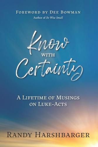 Cover image for Know With Certainty: A Lifetime of Musings on Luke-Acts
