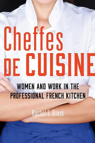 Cover image for Cheffes de Cuisine: Women and Work in the Professional French Kitchen