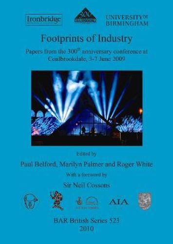 Cover image for Footprints of Industry: Papers from the 300th anniversary conference at Coalbrookdale, 3-7 June 2009