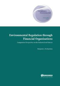 Cover image for Environmental Regulation through Financial Organisations: Comparative Perspectives on the Industrialed Nations