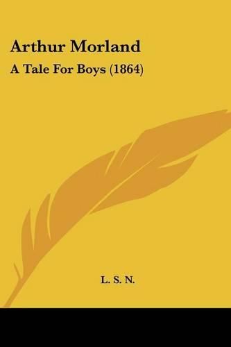 Arthur Morland: A Tale for Boys (1864)