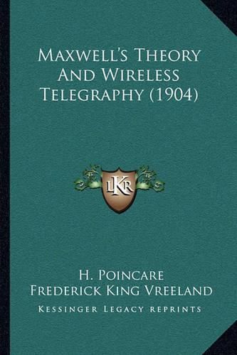 Maxwell's Theory and Wireless Telegraphy (1904)