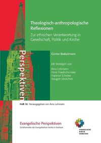 Cover image for Theologisch-anthropologische Reflexionen: Zur ethischen Verantwortung in Gesellschaft, Politik und Kirche