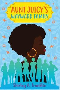 Cover image for Aunt Juicy's Wayward Family