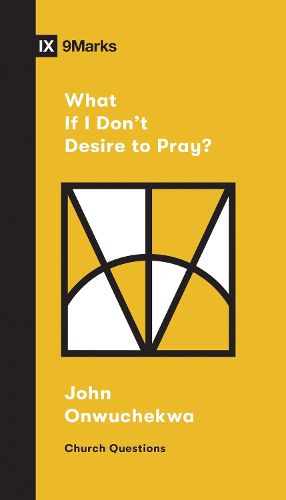 Cover image for What If I Don't Desire to Pray?