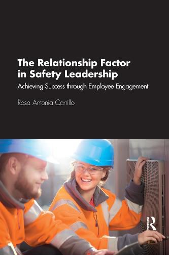 Cover image for The Relationship Factor in Safety Leadership: Achieving Success through Employee Engagement