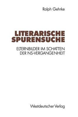 Cover image for Literarische Spurensuche: Elternbilder Im Schatten Der Ns-Vergangenheit