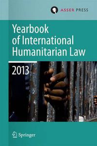 Cover image for Yearbook of International Humanitarian Law 2013