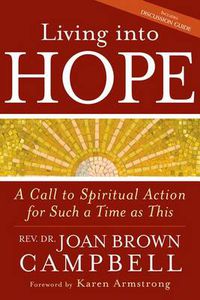 Cover image for Living into Hope: A Call to Spiritual Action for Such a Time as This