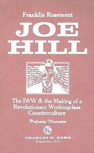 Joe Hill: The IWW & the Making of a Revolutionary Workingclass Counterculture