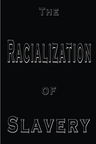 Cover image for The Racialization of Slavery