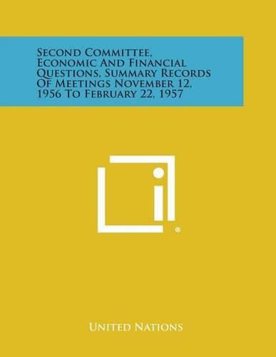 Cover image for Second Committee, Economic and Financial Questions, Summary Records of Meetings November 12, 1956 to February 22, 1957