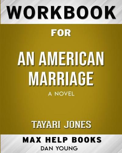 Workbook for An American Marriage: A Novel (Max-Help Books)