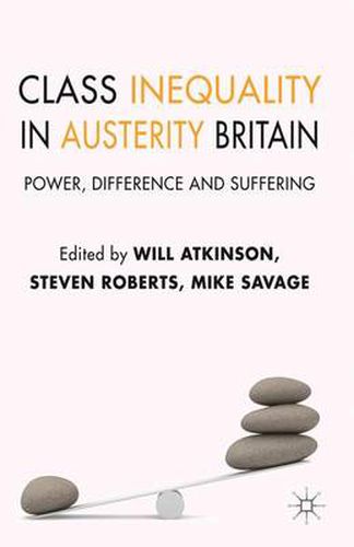 Cover image for Class Inequality in Austerity Britain: Power, Difference and Suffering