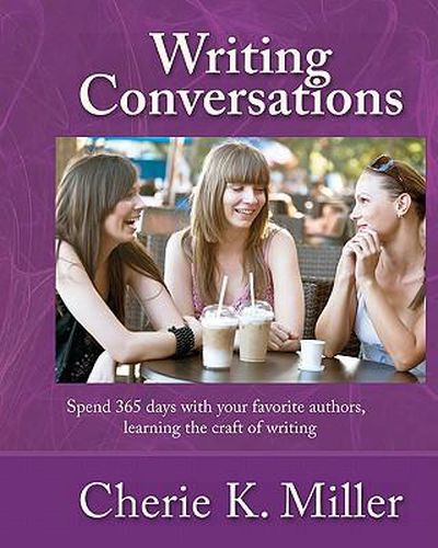 Cover image for Writing Conversations: Spend 365 Days With Your Favorite Authors, Learning the Craft of Writing