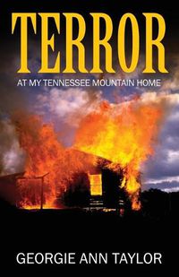 Cover image for Terror: At My Tennessee Mountain Home