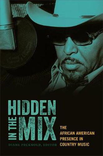 Cover image for Hidden in the Mix: The African American Presence in Country Music