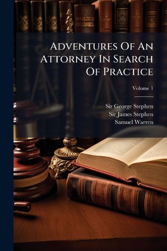 Cover image for Adventures of an Attorney in Search of Practice, Volume 1