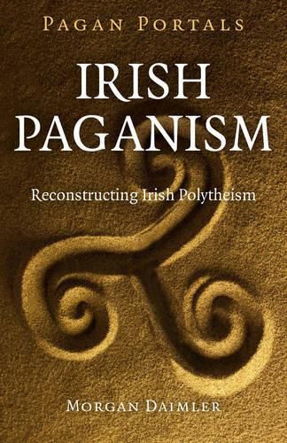 Cover image for Pagan Portals - Irish Paganism - Reconstructing Irish Polytheism