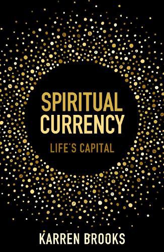 Cover image for Spiritual Currency: embark on a journey through your spirituality and consciousness