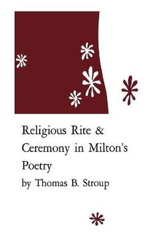 Cover image for Religious Rite and Ceremony in Milton's Poetry