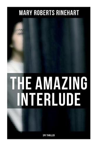 Cover image for The Amazing Interlude (Spy Thriller): Spy Mystery Novel