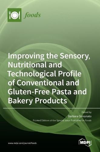 Cover image for Improving the Sensory, Nutritional and Technological Profile of Conventional and Gluten-Free Pasta and Bakery Products