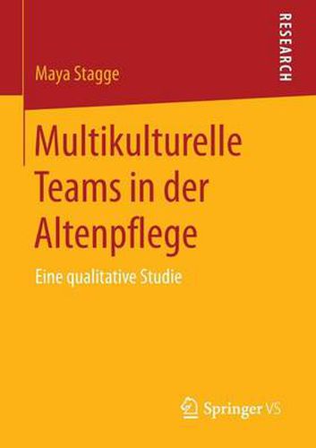 Cover image for Multikulturelle Teams in Der Altenpflege: Eine Qualitative Studie