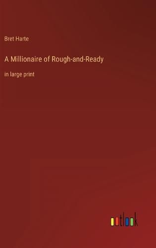 Cover image for A Millionaire of Rough-and-Ready