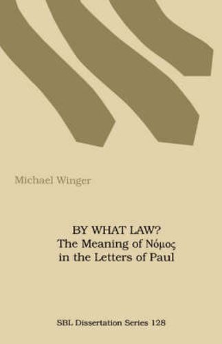 Cover image for By What Law?: The Meaning of Nomos in the Letters of Paul