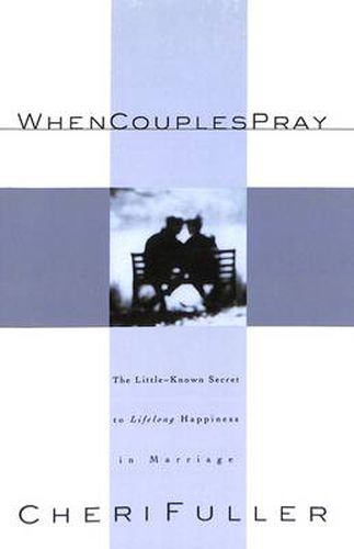 Cover image for When Couples Pray: The Little-Known Secret to Lifelong Happiness in Marriage