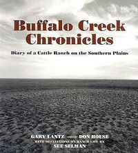 Cover image for Buffalo Creek Chronicles: Diary of a Cattle Range on the Southern Plains