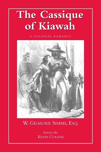 Cover image for The Cassique of Kiawah: A Colonial Romance