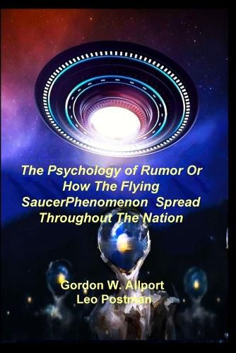 Cover image for The Psychology of Rumor Or How The Flying Saucer Phenomenon Spread Throughout The Nation