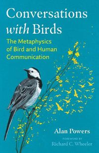 Cover image for Conversations with Birds: The Metaphysics of Bird and Human Communication