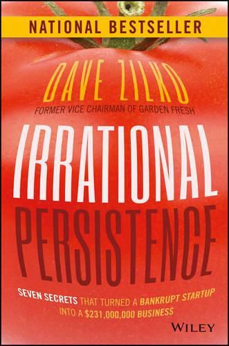 Cover image for Irrational Persistence: Seven Secrets That Turned a Bankrupt Startup Into a $231,000,000 Business