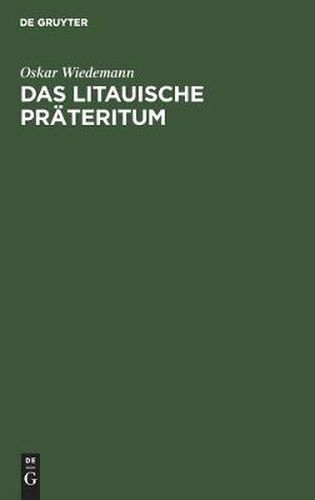 Cover image for Das Litauische Prateritum: Ein Beitrag Zur Verbalflexion Der Indogermanischen Sprachen