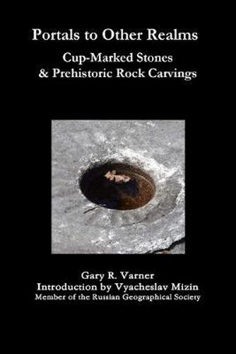 Portals to Other Realms: Cup-Marked Stones and Prehistoric Rock Carvings