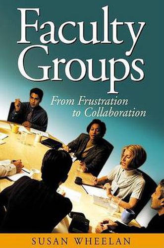 Cover image for Faculty Groups: From Frustration to Collaboration