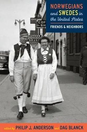 Cover image for Norwegians & Swedes in the United States: Friends & Neighbors