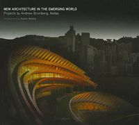 Cover image for New Architecture in the Emerging World: Projects by Andrew Bromberg, Aedas